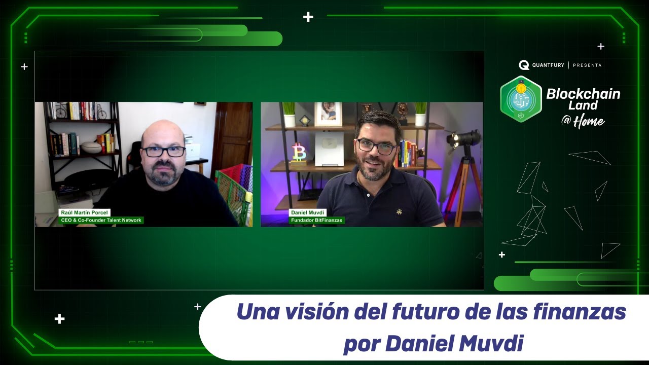 Una visi&oacute;n del futuro de las finanzas por Daniel Muvdi #BlockchainLand #TalentNetwork