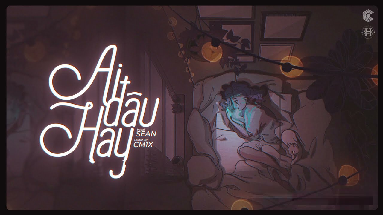 'AI Đ&Acirc;U HAY' (CM1X REMIX) - @SEANPOET   & LUXOFONS | @9GENEMUSIC