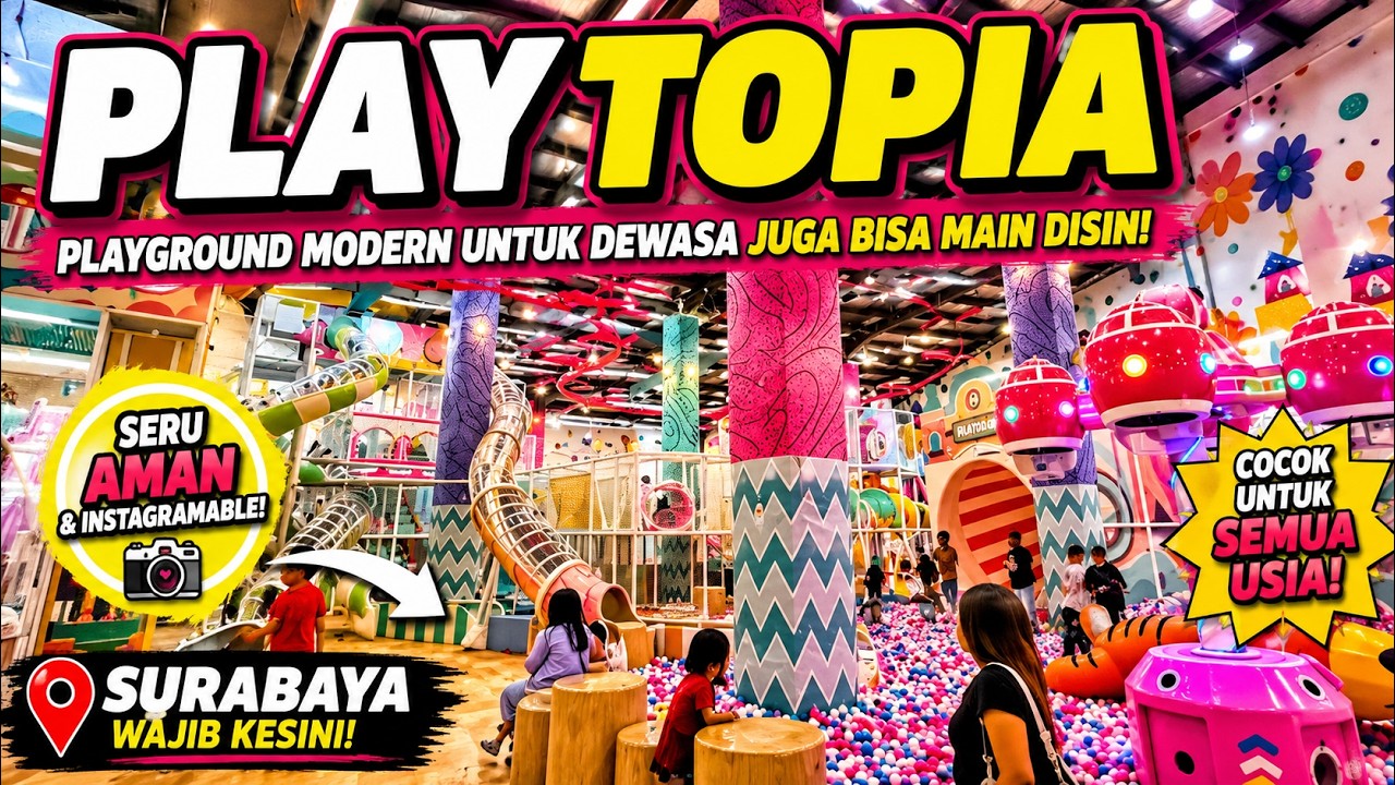 PLAYTOPIA PAKUWON MALL SURABAYA - PLAYGROUND INDOOR TERBESAR DI SURABAYA