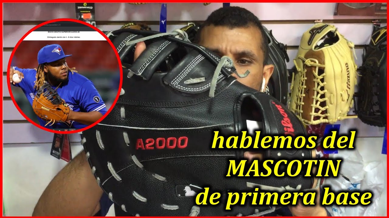 hablemos del MASCOTIN de primera BASE del BEIBOL