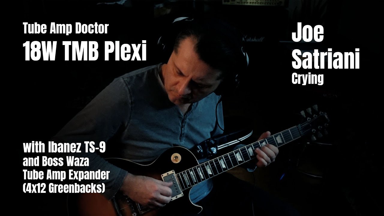 JAM with Joe Satriani: Crying, testing TAD 18W TMB Plexi