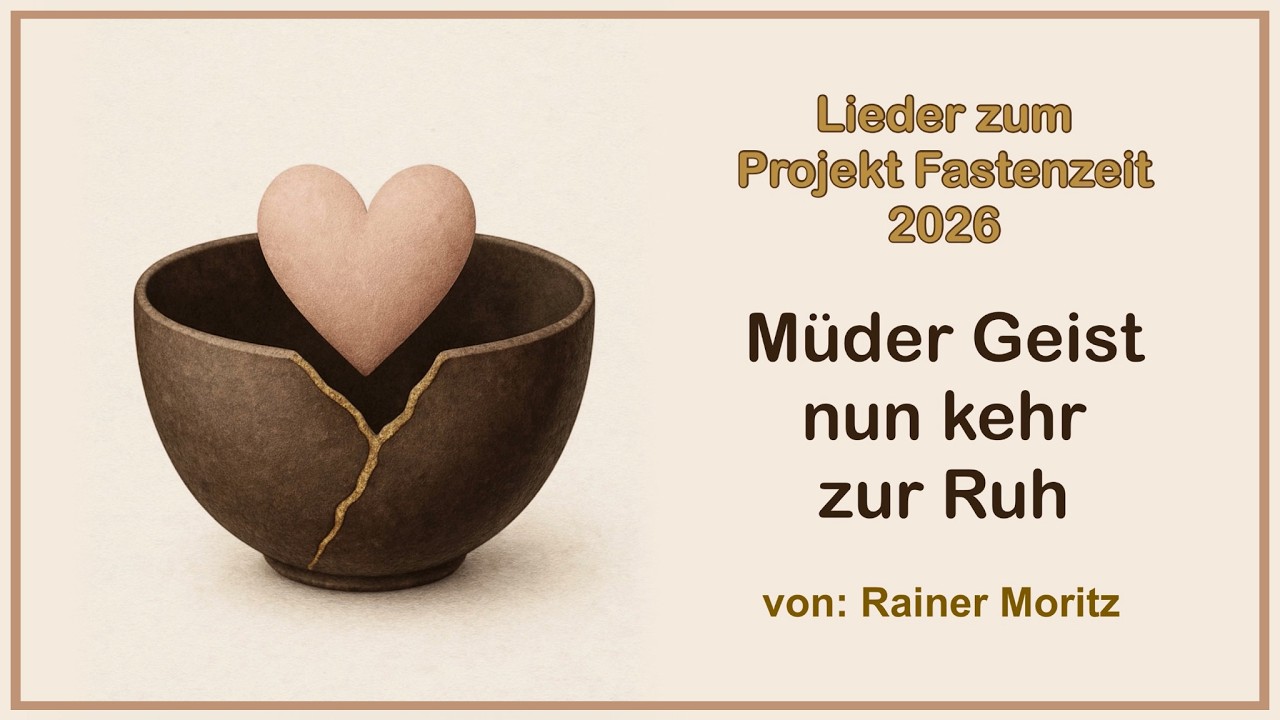 „Müder Geist, nun kehr zur Ruh“ - Lieder zum Projekt Fastenzeit 2026