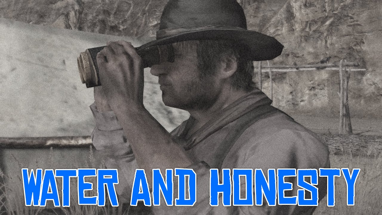 Water and Honesty - Red Dead Redemption