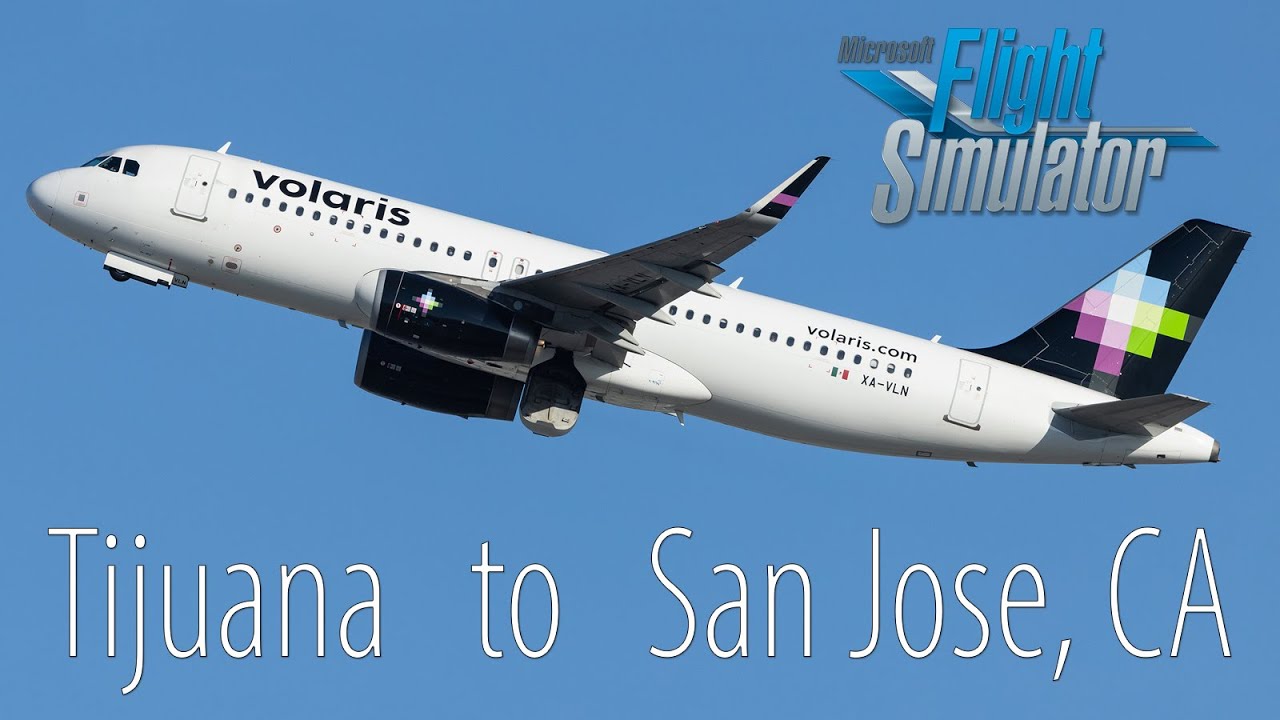 Volaris A320-200 Tijuana to San Jose, CA (MSFS2020)