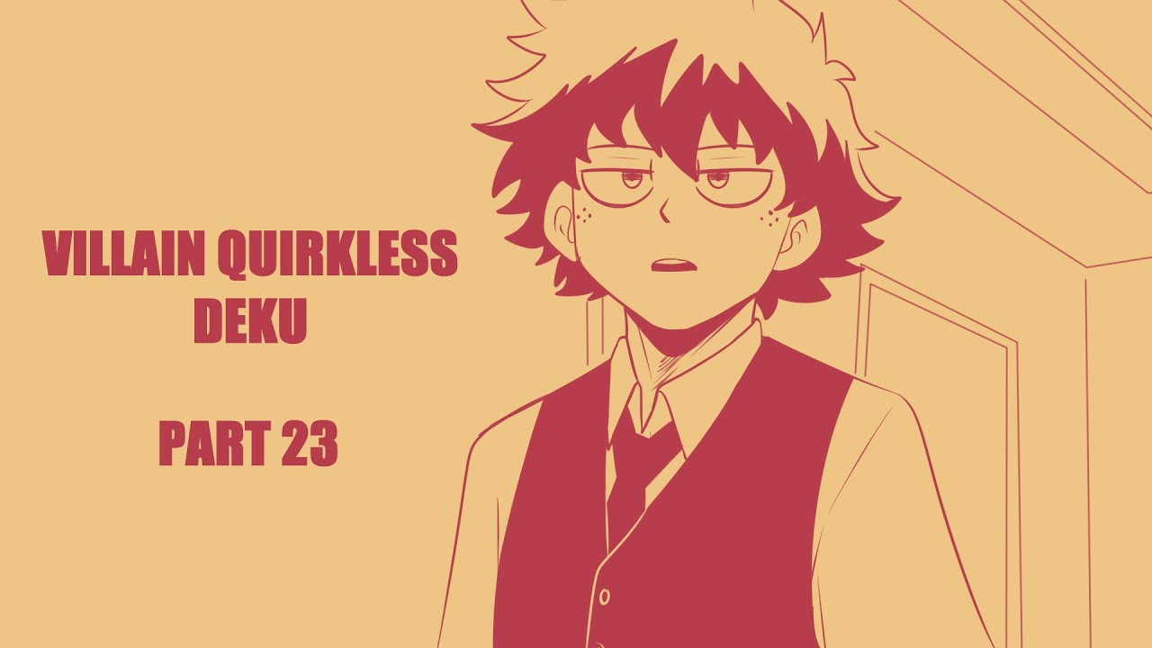VILLAIN QUIRKLESS DEKU- (MHA)- PART 23 - English y Español.