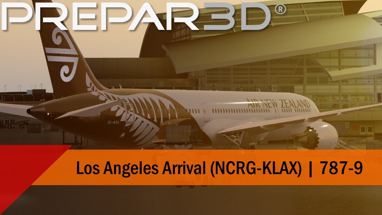 P3D V4.5 - Air New Zealand 787 - Arrival into Los Angeles (NCRG-KLAX)