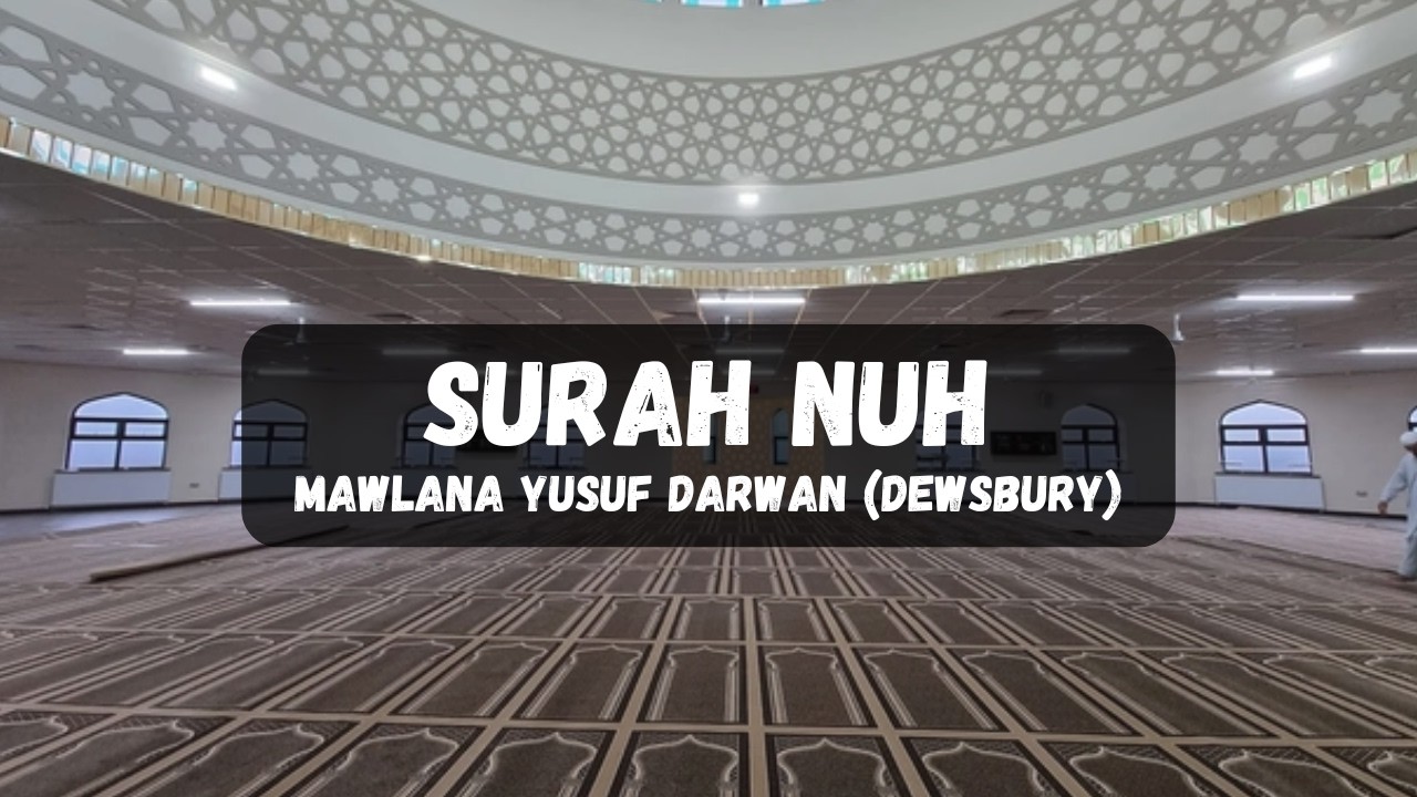 Maulana Yusuf Darwan (Dewsbury) - Surah Nuh