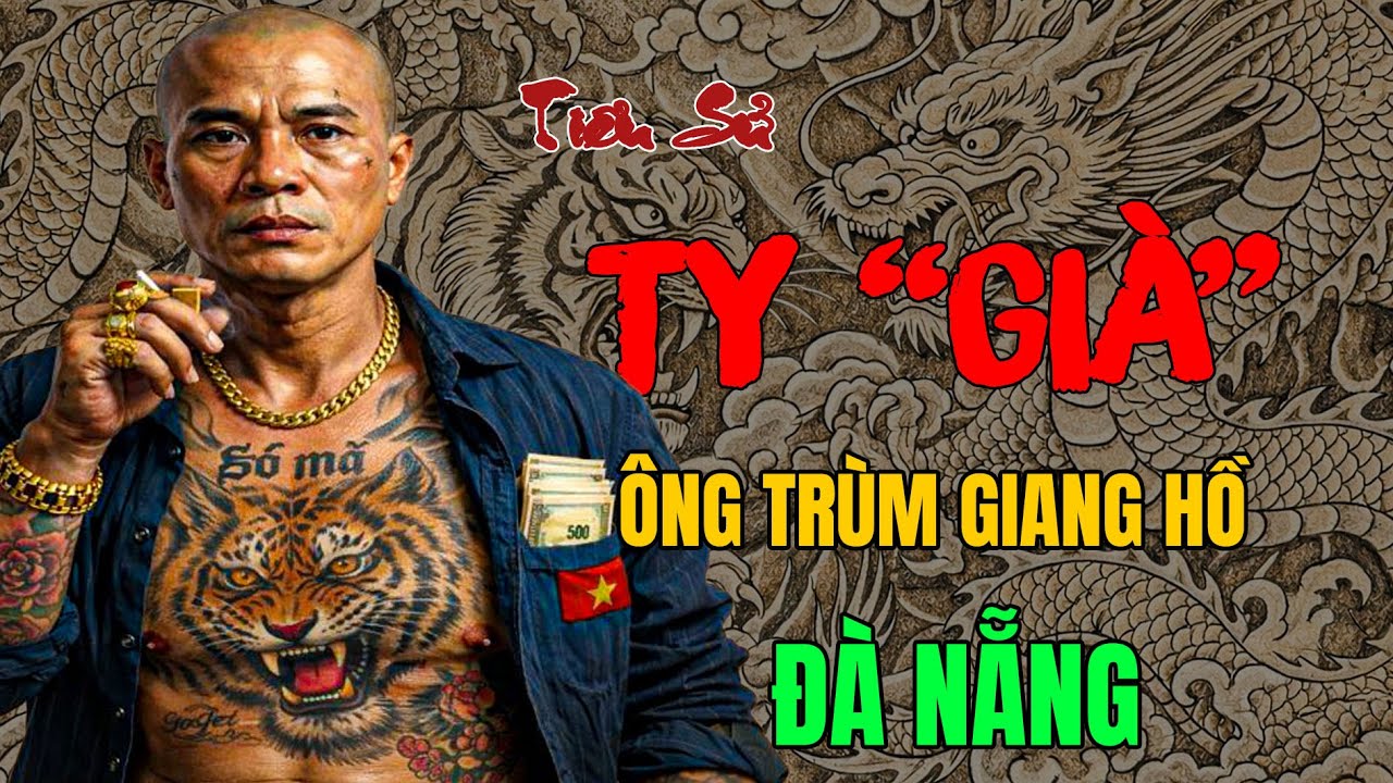 TY "GIÀ" : Tiểu Sử Ông Trùm Giang Hồ Đà Nằng - Cuộc Chiến Đẫm Máu Tại Con Hẻm | Kỳ Án Giang Hồ