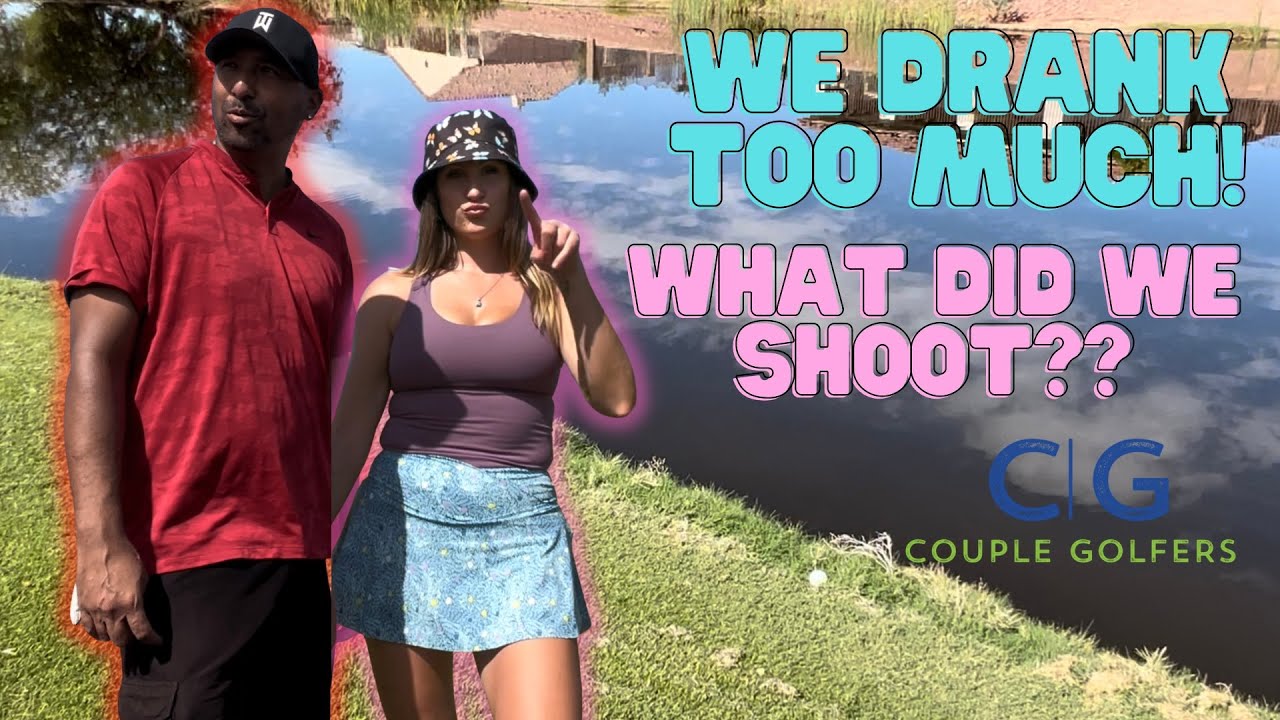 We drank too much! What did we shoot? 2 Person Scramble El Rio Golf Club | Couple Golfers C | G