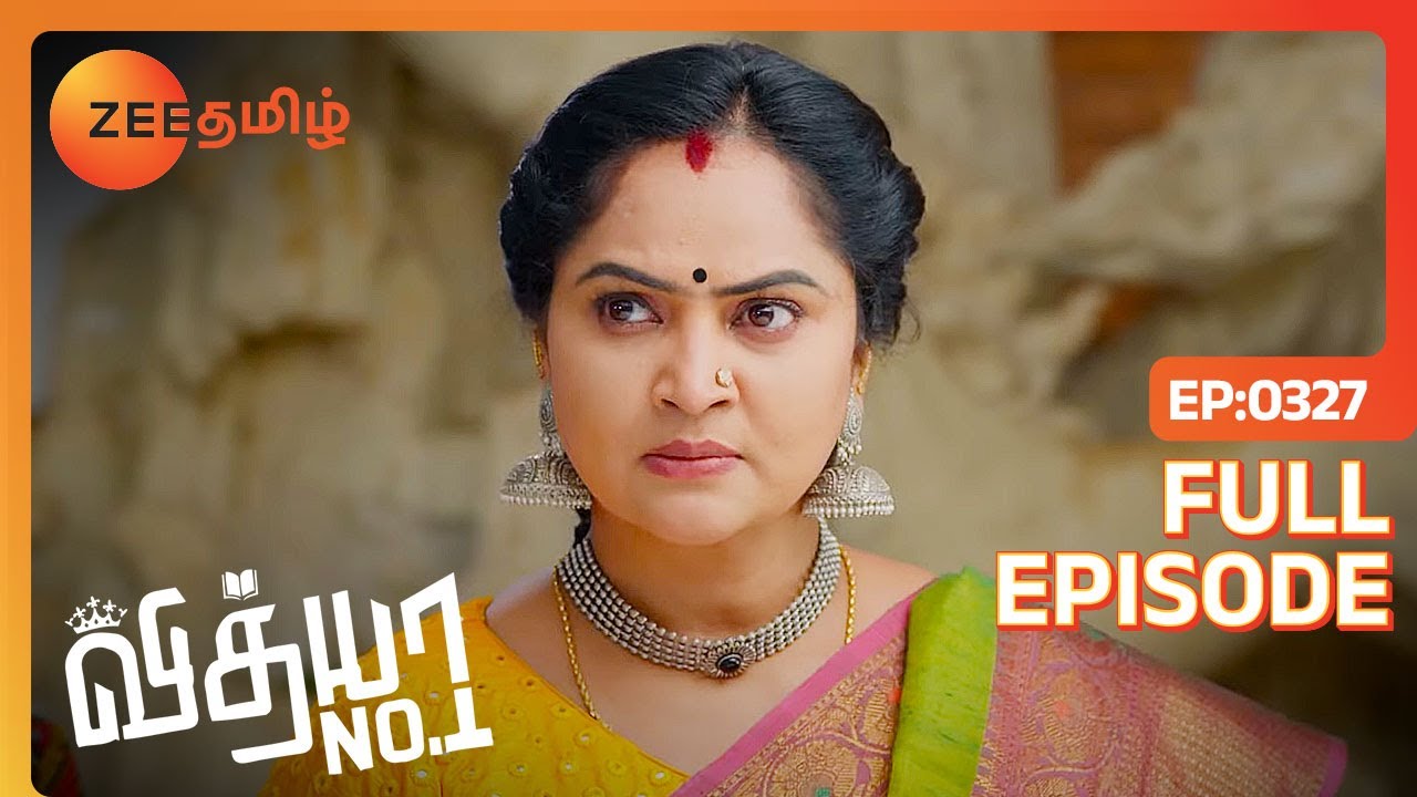என்னது அவங்க அப்பா நினைவு நாளா | Vidhya No 1 | Full Ep 327 | Zee Tamil |9 Feb 23