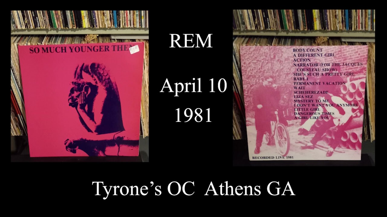 REM  1981-04-10  Tyrone's OC  Athens GA  So Much Younger Then Bootleg LP