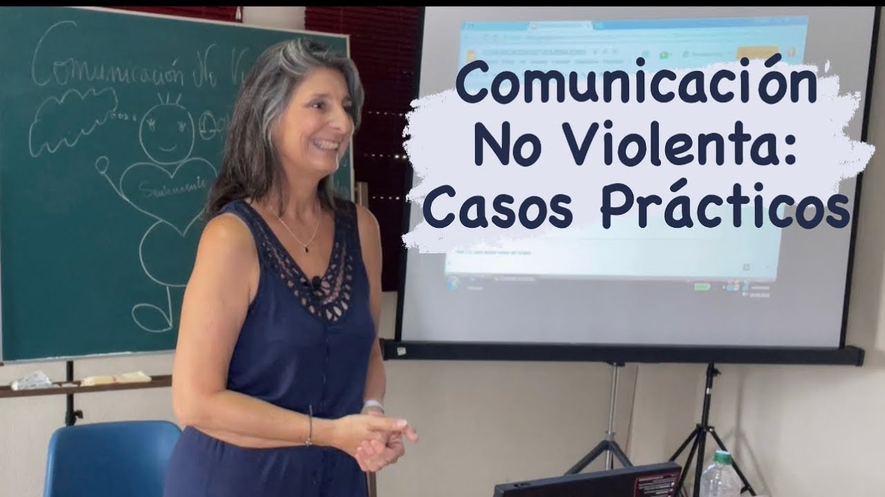 8- Comunicación No Violenta: Casos prácticos