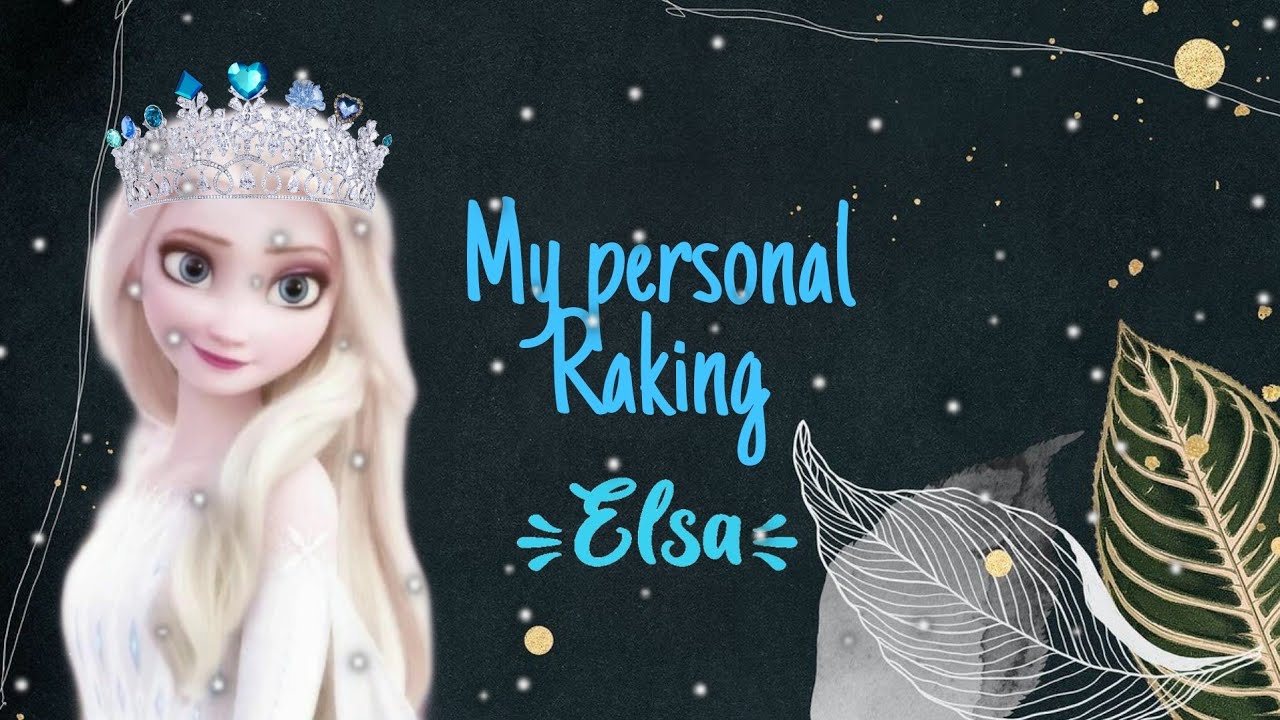 My personal Ranking Elsa