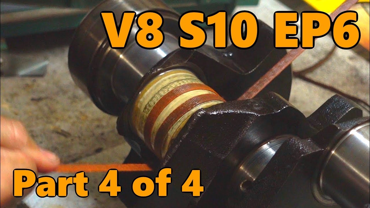 V8 S10 DIY Crankshaft Polishing (Ep.6, Part 4 of 4)