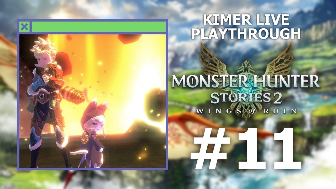Monster Hunter Stories 2: Wings of Ruin [11] - Kimer Live Playthrough