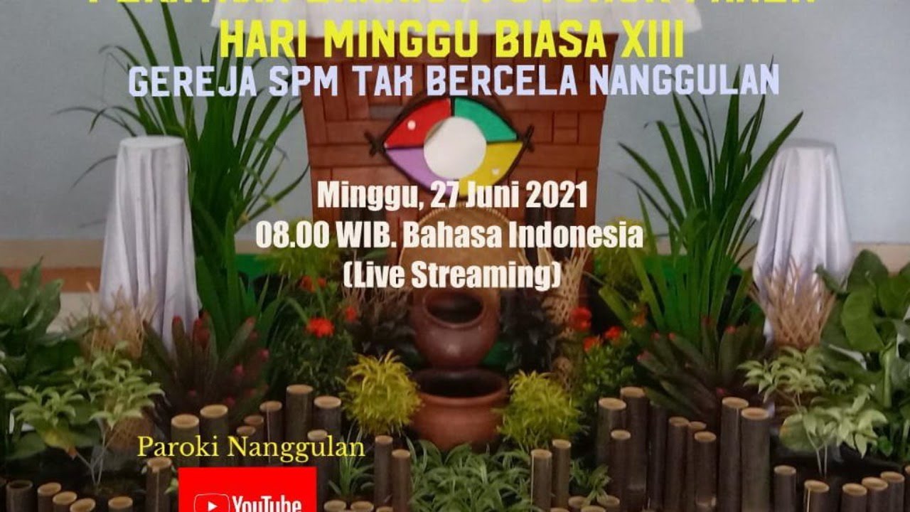 PERAYAAN EKARISTI SYUKUR PANEN || GEREJA SANTA MARIA NANGGULAN || MINGGU, 27 JUNI 2021
