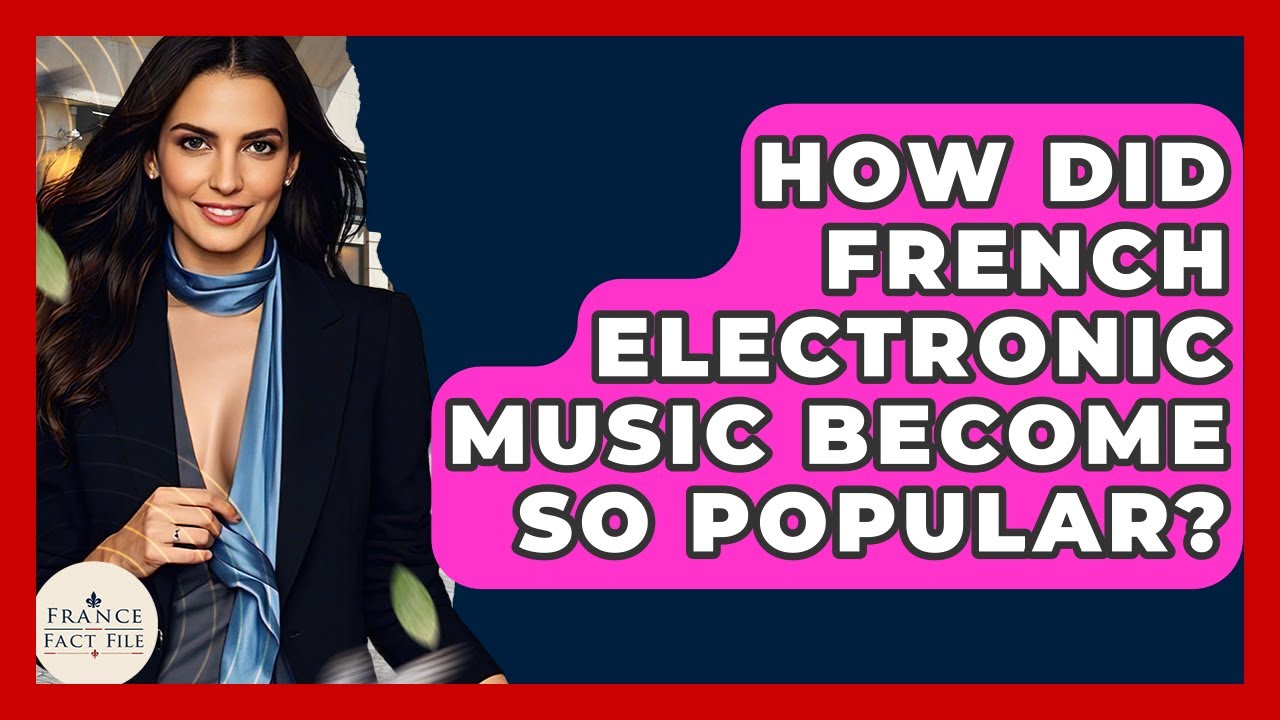 How Did French Electronic Music Become So Popular? - France Fact File