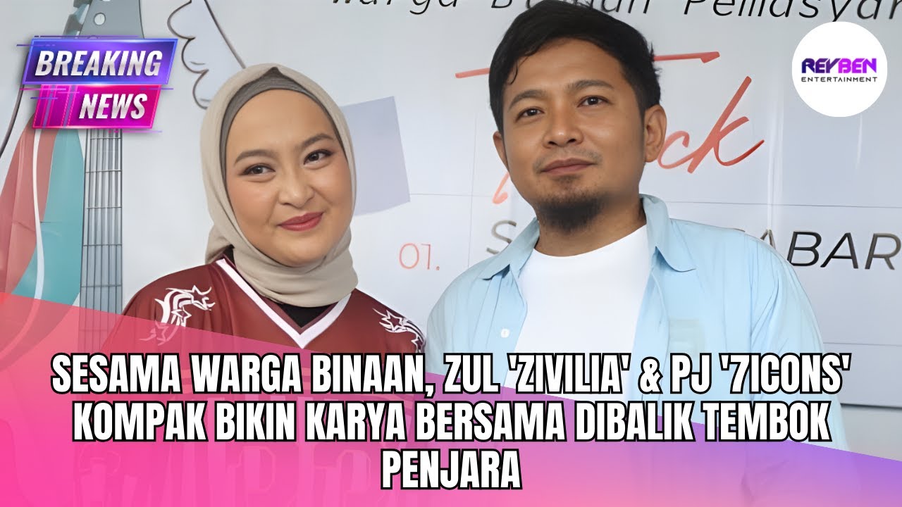 SESAMA WARGA BINAAN, ZUL 'ZIVILIA' & PJ '7ICONS' KOMPAK BIKIN KARYA BERSAMA DIBALIK TEMBOK PENJARA
