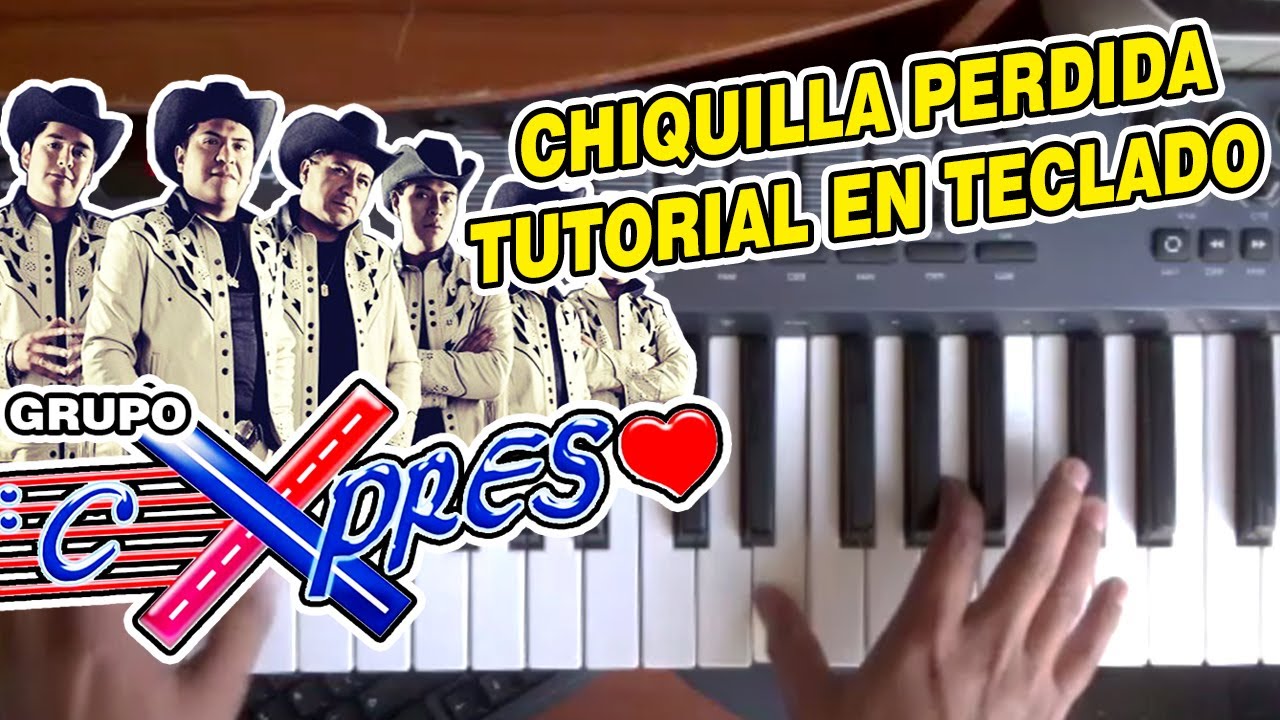 CHIQUILLA PERDIDA - GRUPO EXPRESO (TUTORIAL EN TECLADO)