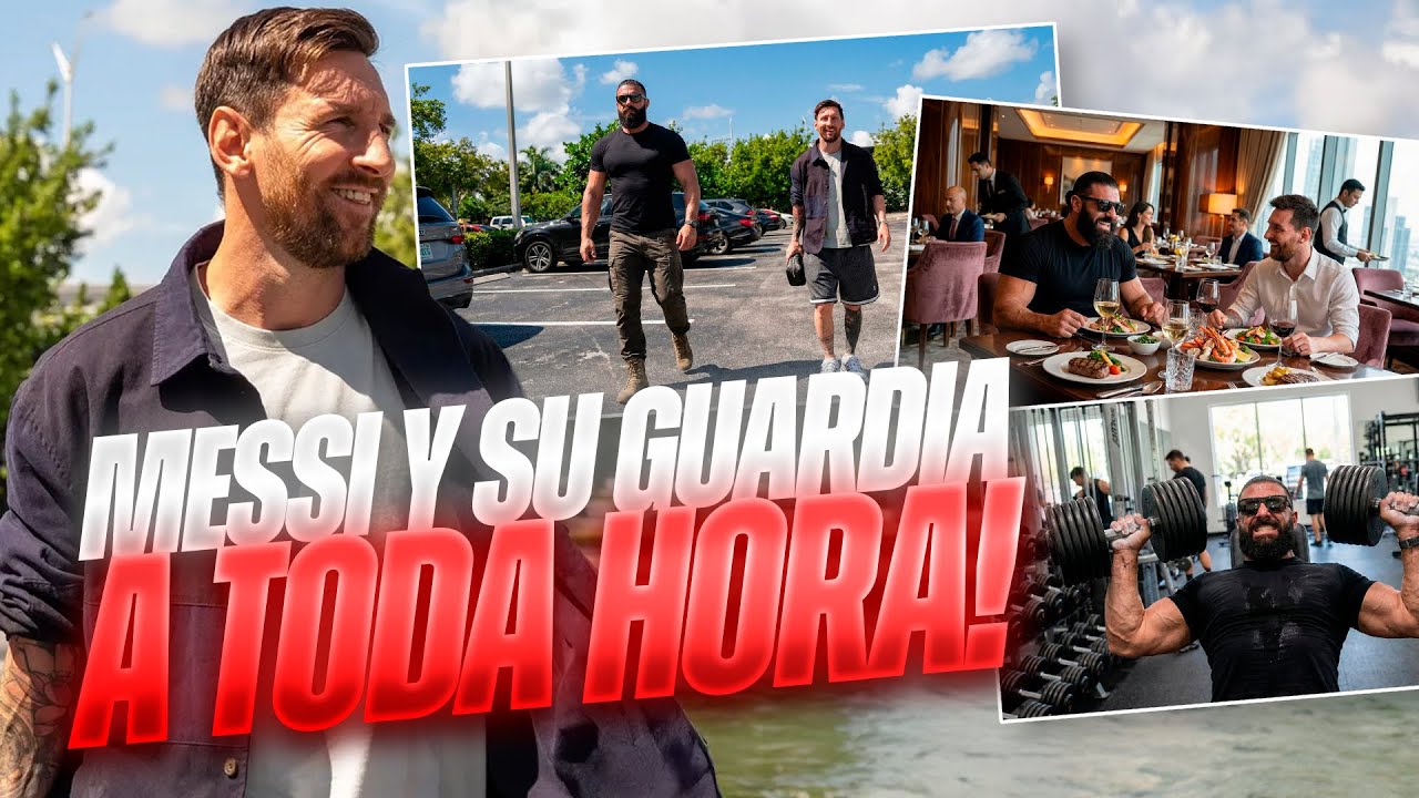 EL HOMBRE QUE PROTEGE A MESSI 24/7