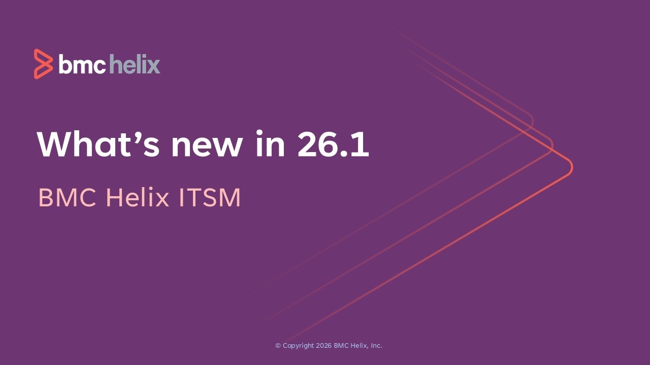 What’s new in BMC Helix ITSM 26.1