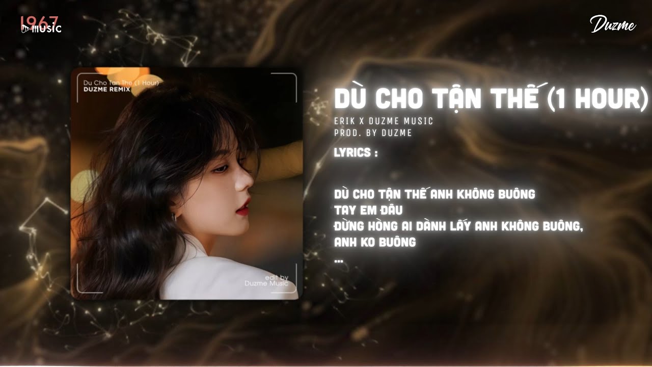 Dù Cho Tận Thế (1 Hour) - ERIK | Duzme Remix | Dù Cho Tận Thế Vẫn Yêu Em...Nhạc HOT Tik Tok