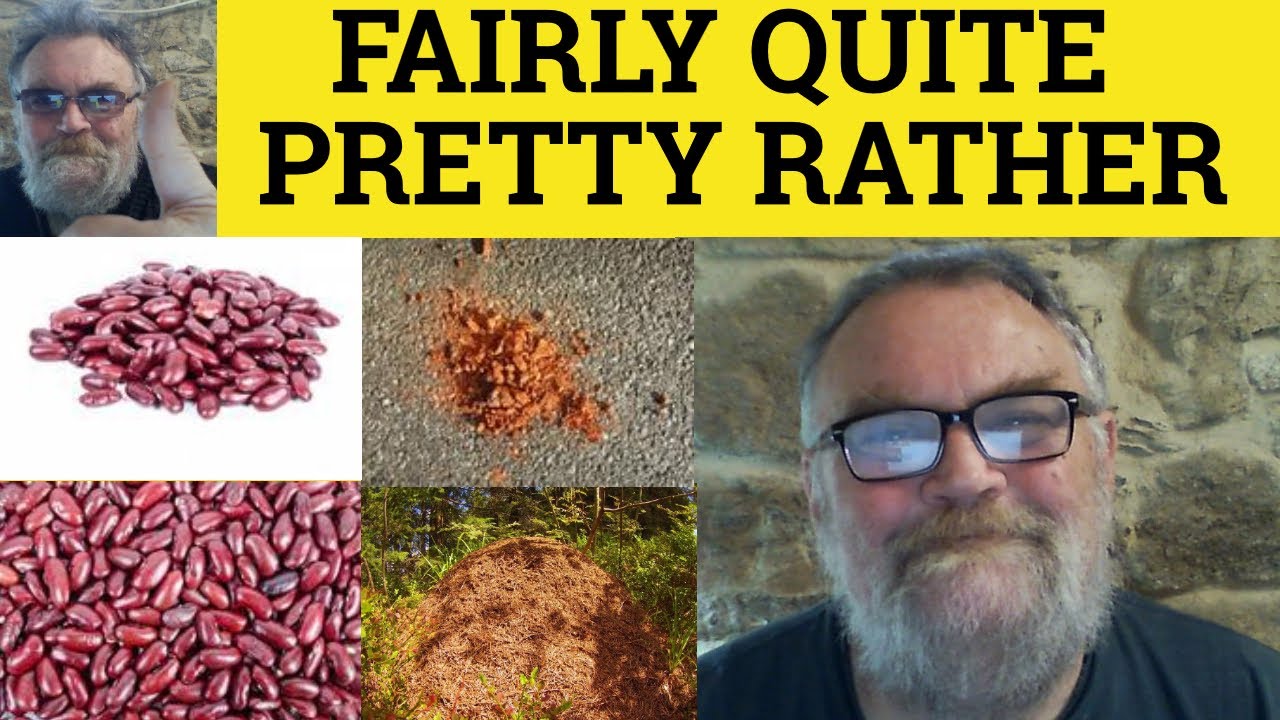 🔵 Using Fairly - Quite Usage - Use of Rather - Pretty Meaning  - Quite - Fairly - Rather - Pretty