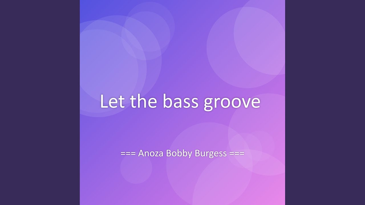 Let the bass groove
