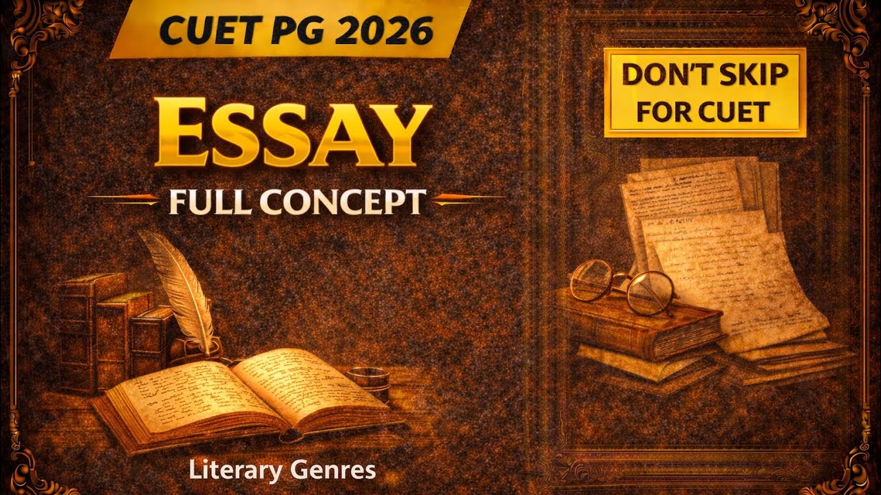 Essay as a Literary Genre Explained 🔥 CUET PG English 2026 | Types, Features & Major Essayists