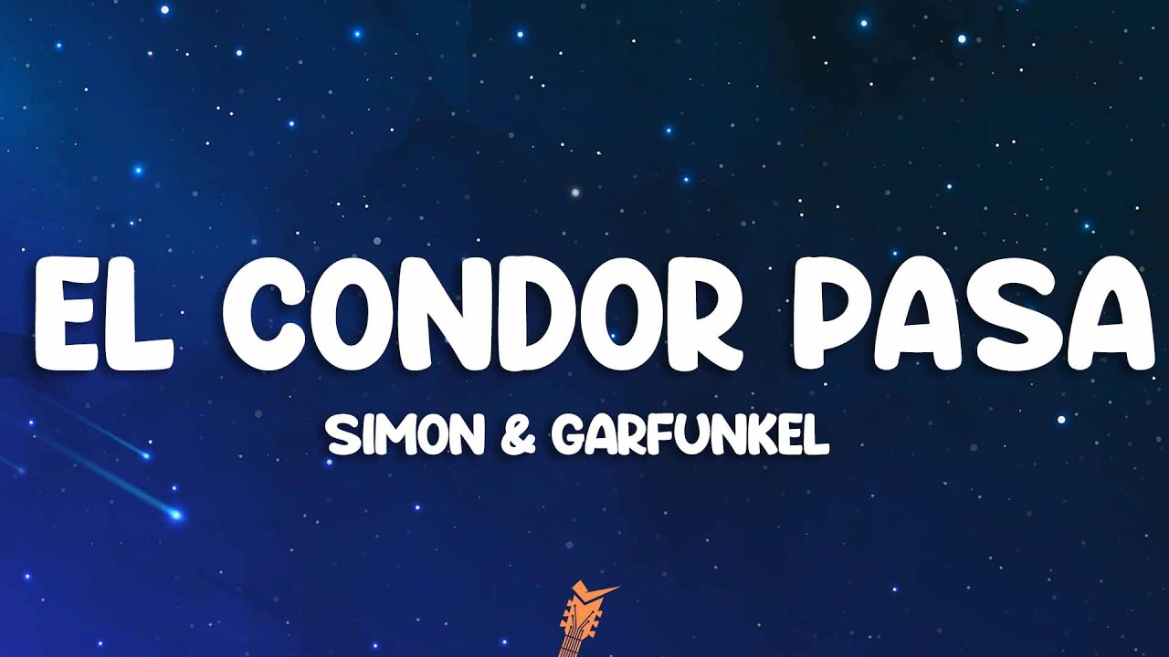 Simon & Garfunkel - El Condor Pasa (If I Could) (Lyrics)