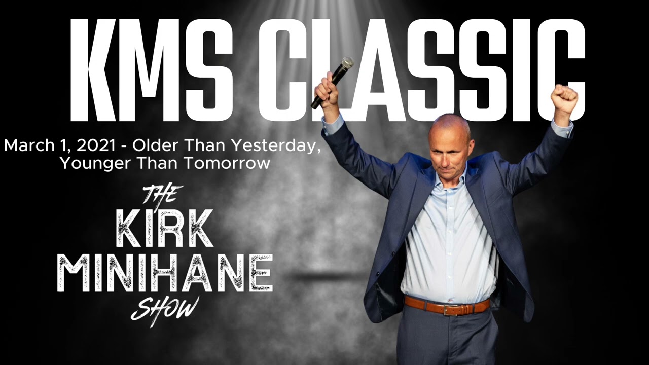 KMS Classic: March 1, 2021 - Older Than Yesterday, Younger Than Tomorrow