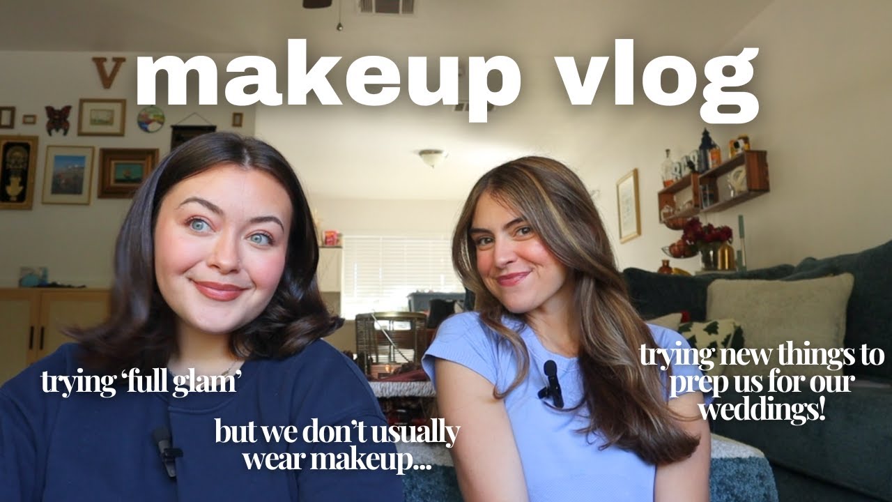 get ready with us! *attempting 'full glam' as newbies, chatty experimenting, wedding prep*
