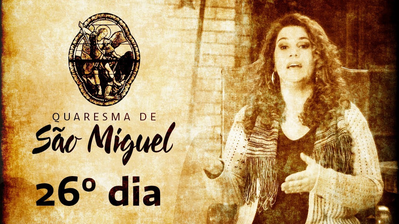 26º Dia da Quaresma de São Miguel Arcanjo