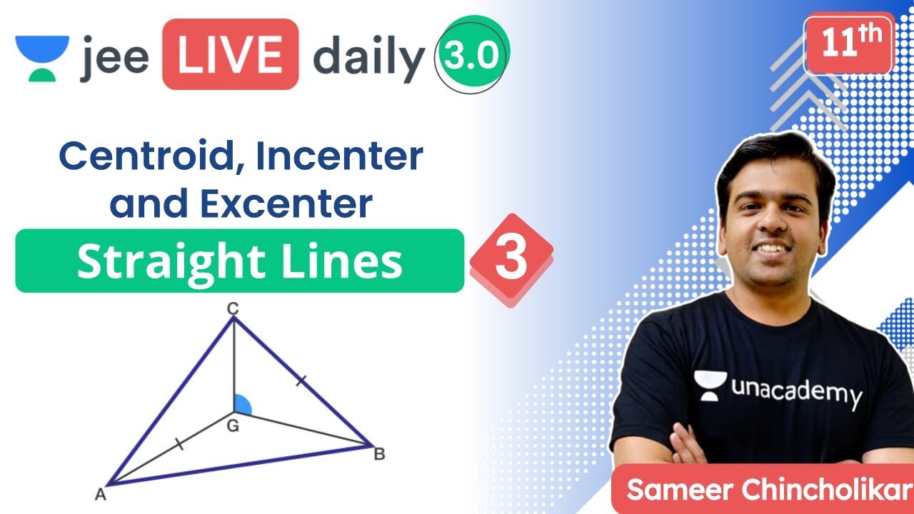 JEE 2022: Straight Lines L3 | Centroid | Incenter | Excenter | Unacademy JEE | Sameer Chincholikar