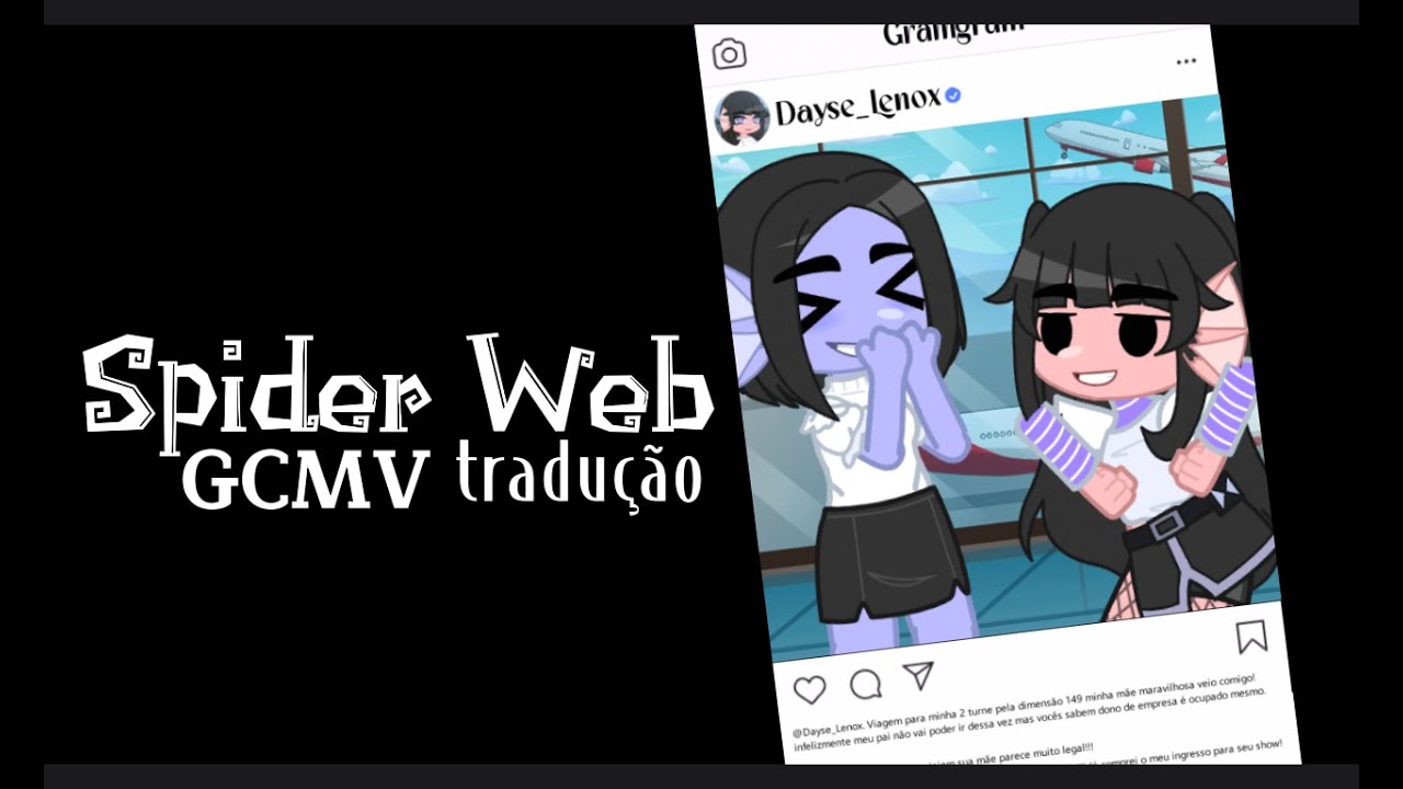 •Spider Web• •GCMV• •Tradução• •Rodroide Kun•