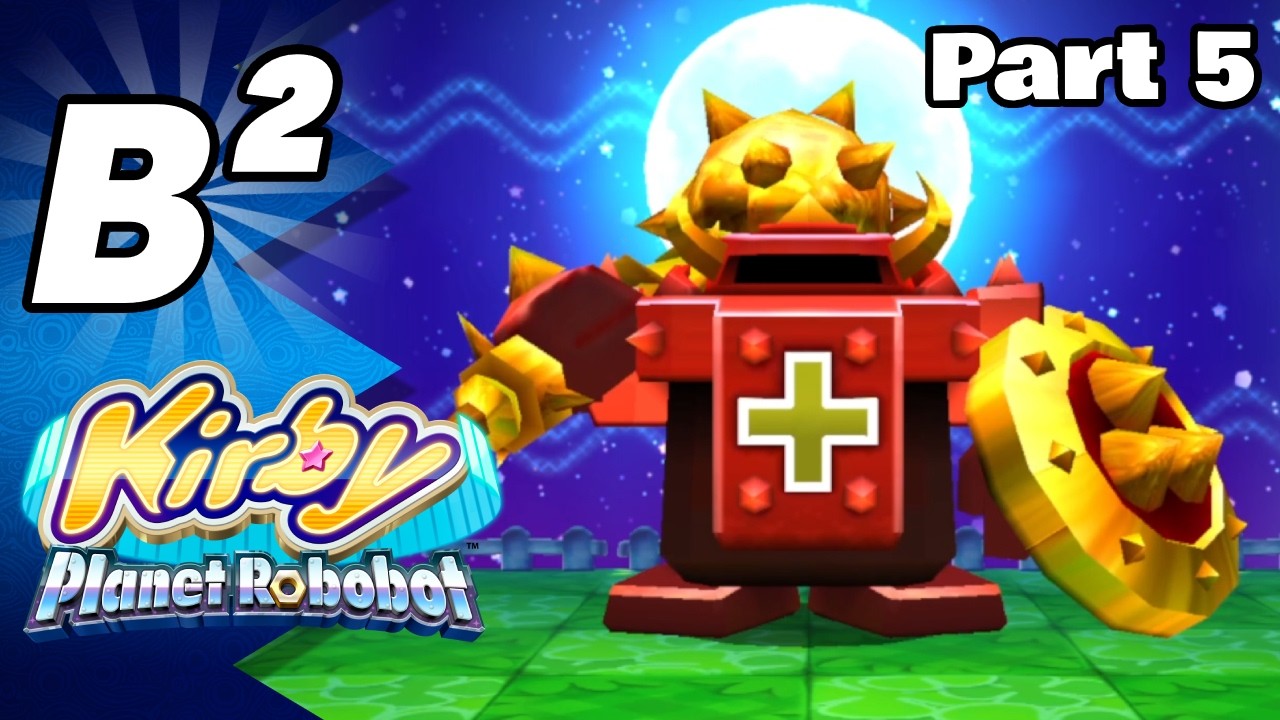 Clashing and Rumbling - Kirby: Planet Robobot - Part 5 [Beta Squared]