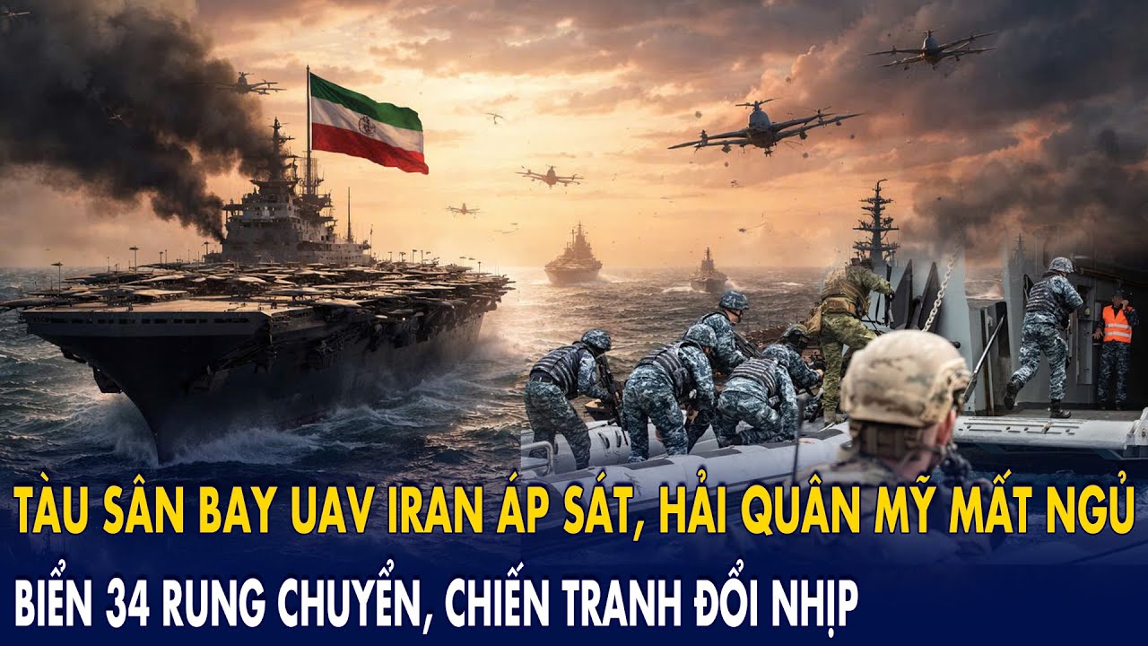 Tàu sân bay UAV Iran áp sát, hải quân Mỹ mất ngủ: Biển Ba Tư rung chuyển, chiến tranh đổi nhịp!