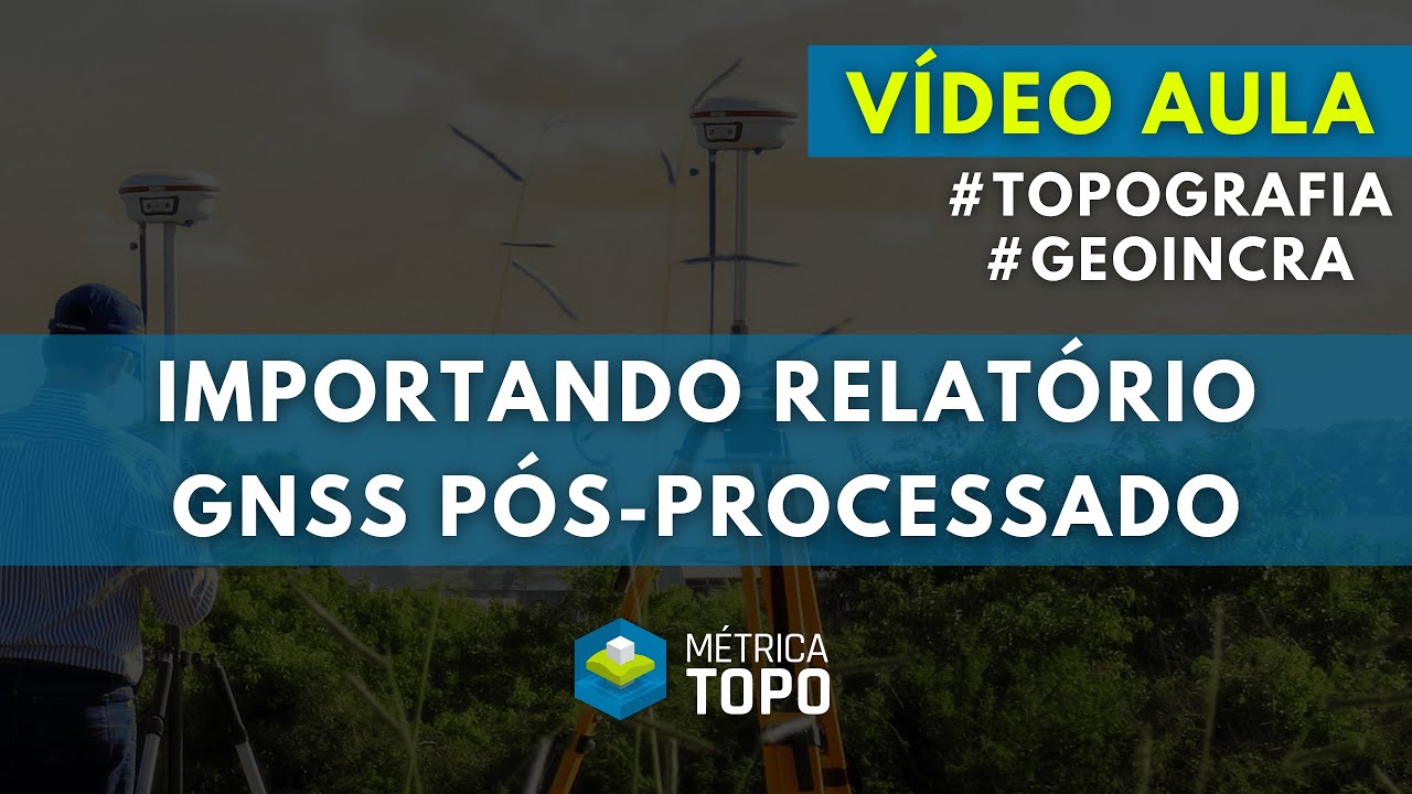 Importação levantamento GNSS Pós-processado