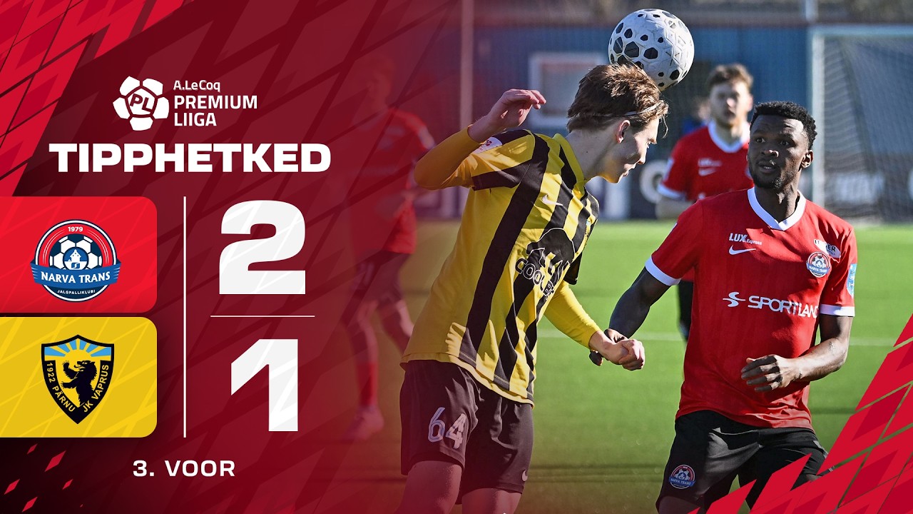 JK Narva Trans - P&auml;rnu JK Vaprus I 2:1 I A. Le Coq Premium liiga I 3. voor I 2026