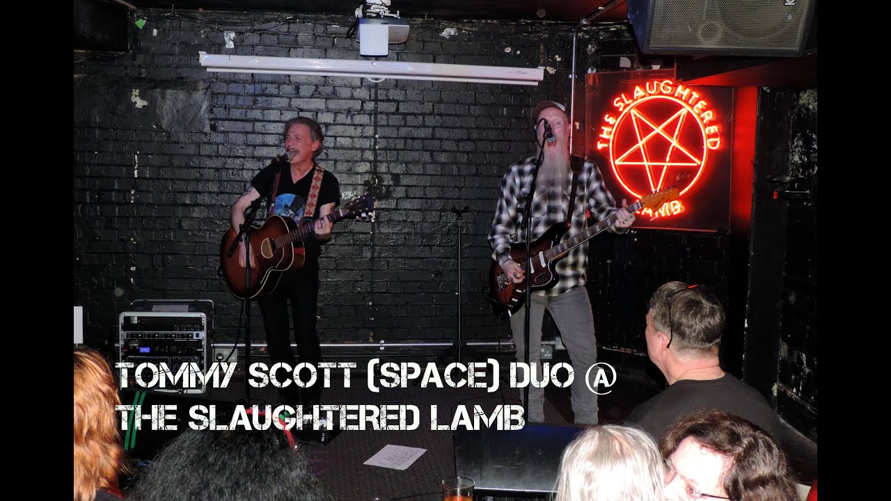 Tommy Scott (Space) Duo @ The Slaughtered Lamb 22/03/24