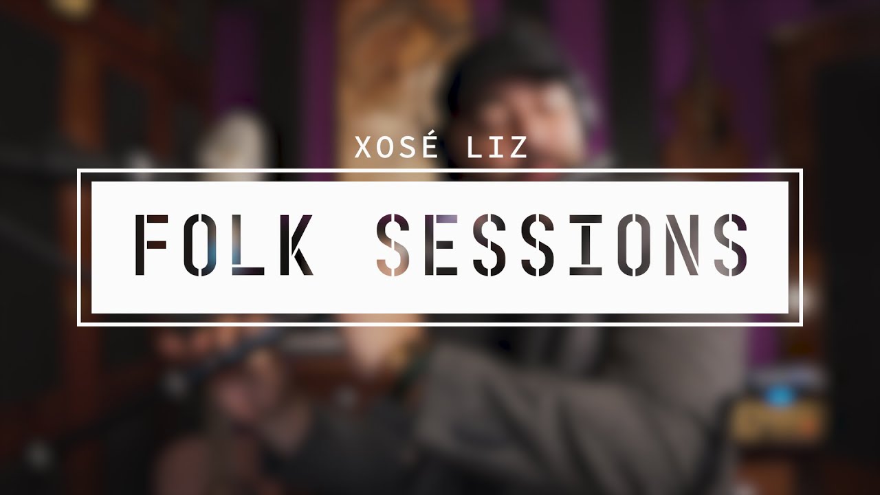 Xosé Liz - O refaixo (Folk Sessions)