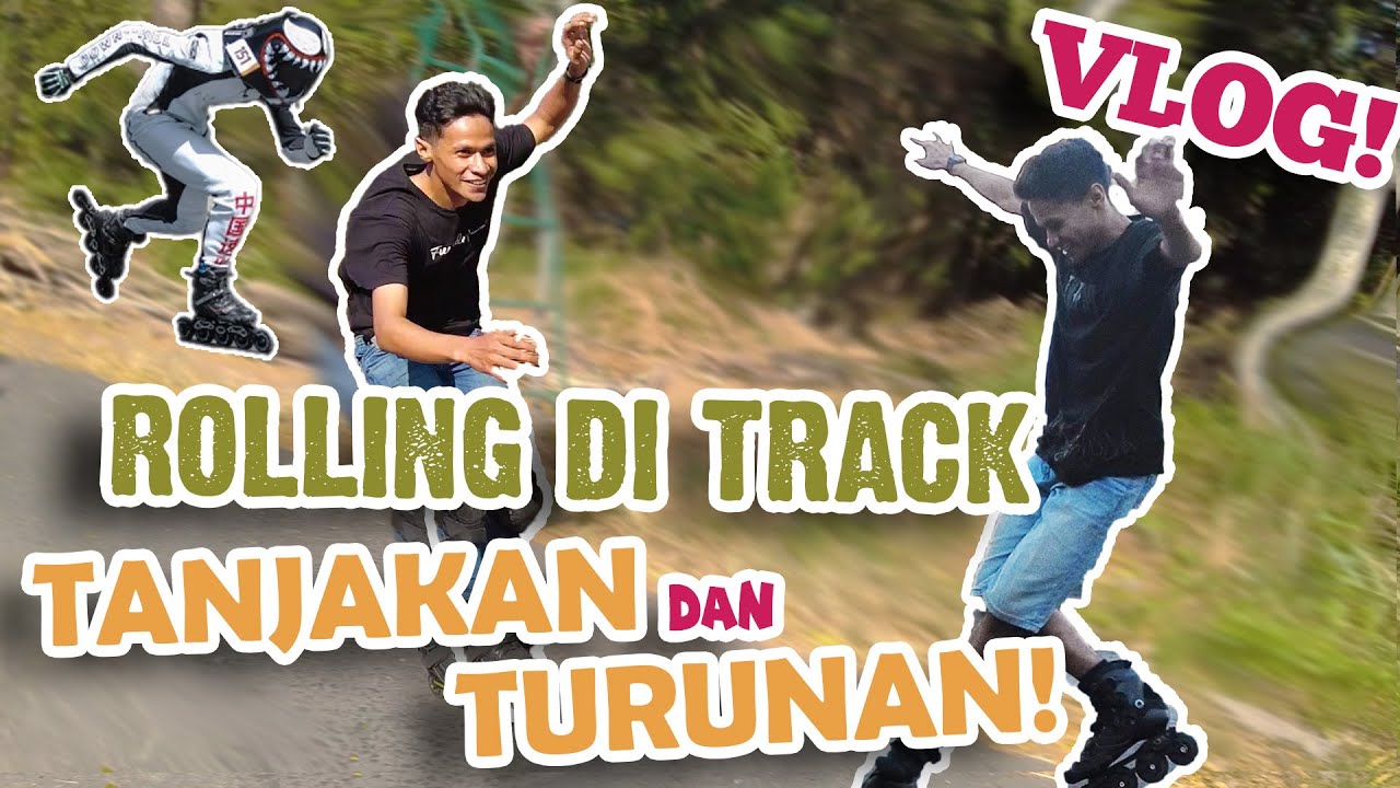 VLOG! ROLLING SEPATU RODAAN DI TRACK MENANJAK DAN TURUNAN. SERU BANGET