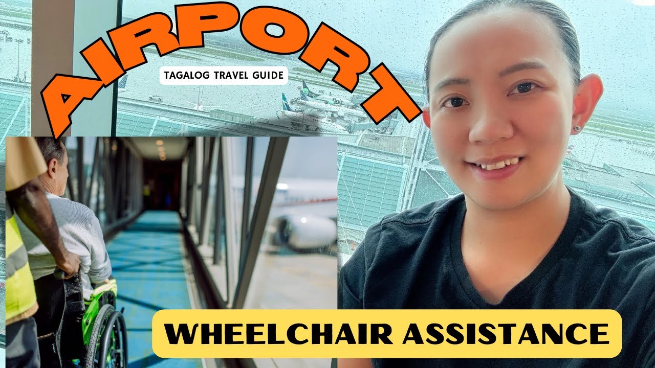 WHEELCHAIR ASSISTANCE SA AIRPORT| Tagalog Travel Guide| Paano mag avail ng wheelchair sa airport?