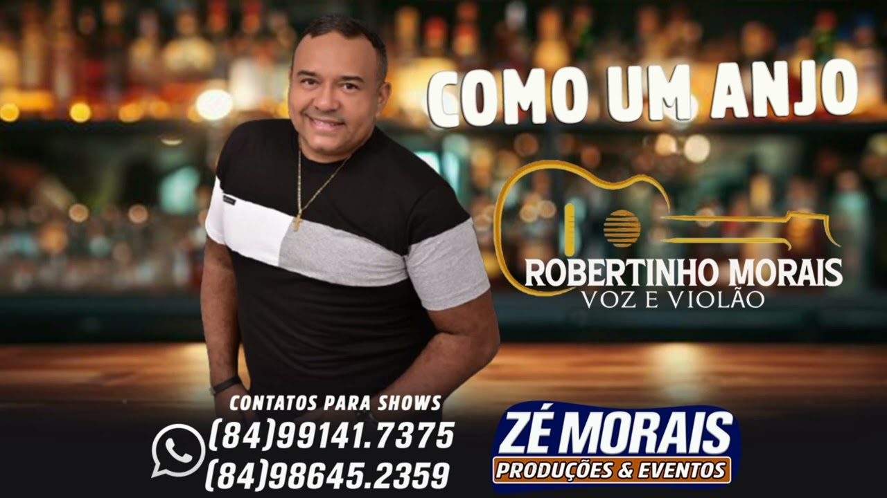 ROBERTINHO MORAIS VOZ & VIOLÃO -  COMO UM ANJO