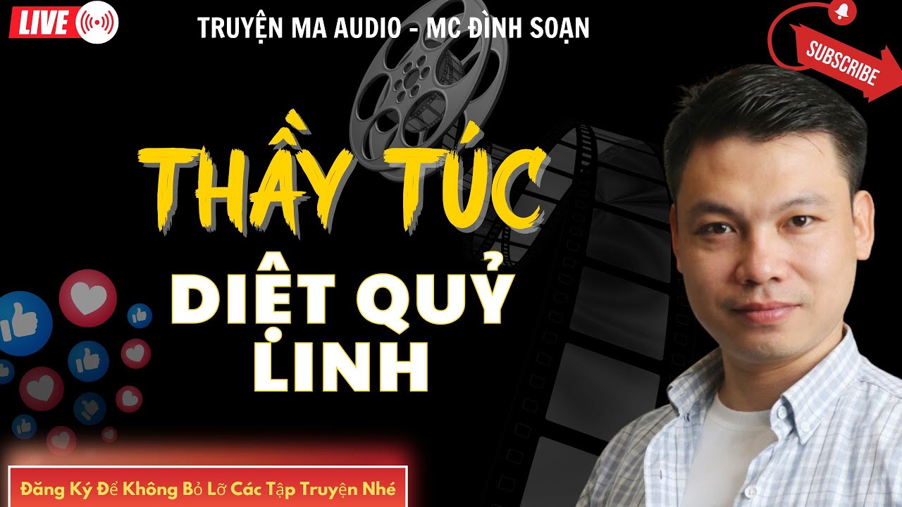 TRUYỆN MA AUDIO : THẦY TÚC DIỆT QUỶ LINH  | TRUYỆN KỂ ĐÌNH SOẠN | TRUYỆN MA CÓ THẬT