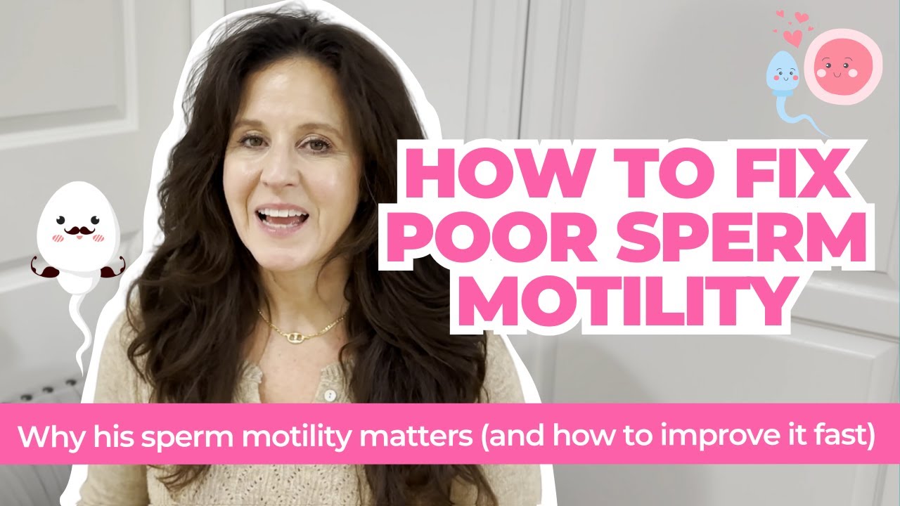 What Causes Poor Sperm Motility and How to Fix It | Male Fertility Tips for TTC Couples