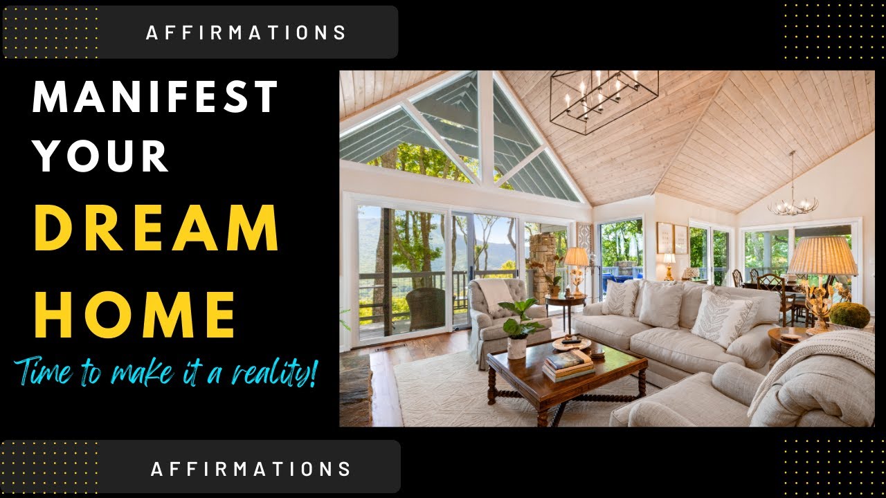 Your Dream Home Awaits | Manifest Your Dream Home With These Powerful Affirmations|