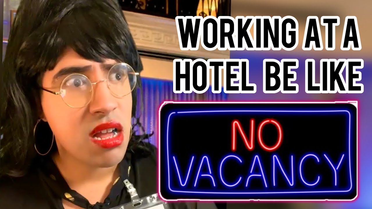 Working at a Hotel Be Like