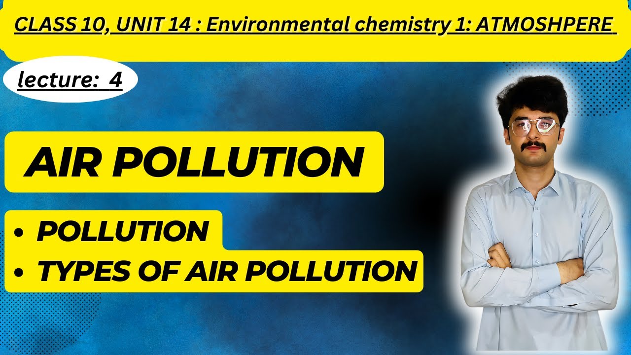 Air pollution | class 10 chemistry, unit 14 | mmk chemistry
