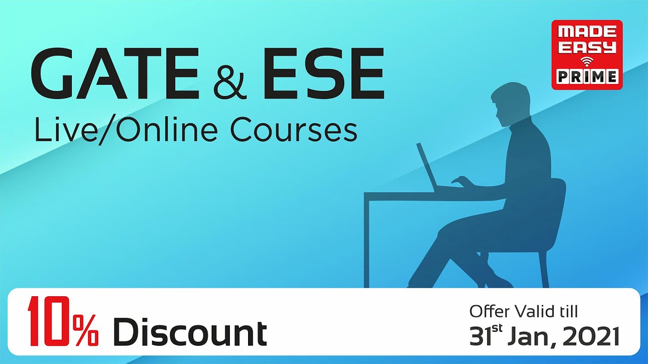 GATE & ESE  | Live/Online Courses | Avail 10% Discount till 31 Jan 2021| Enroll Now |MADE EASY PRIME